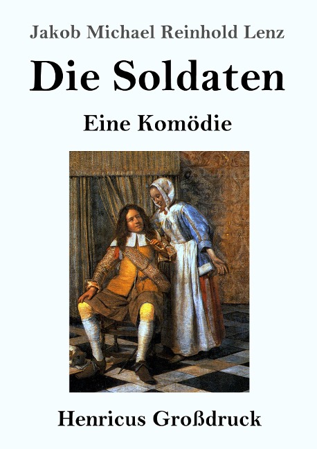 Die Soldaten (Großdruck) - Jakob Michael Reinhold Lenz