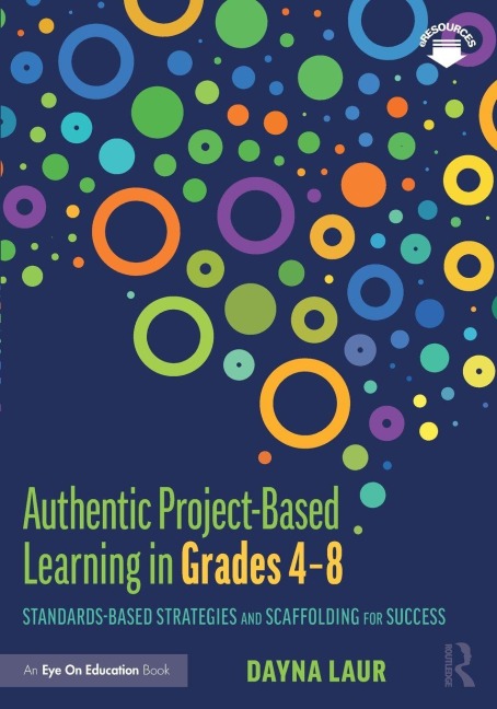 Authentic Project-Based Learning in Grades 4-8 - Dayna Laur
