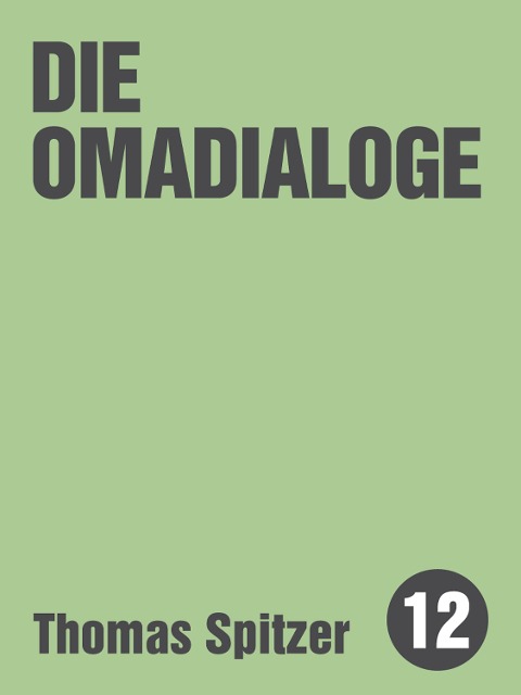 Die Omadialoge - Thomas Spitzer