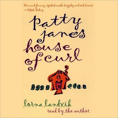 Patty Jane's House of Curl Lib/E - Lorna Landvik
