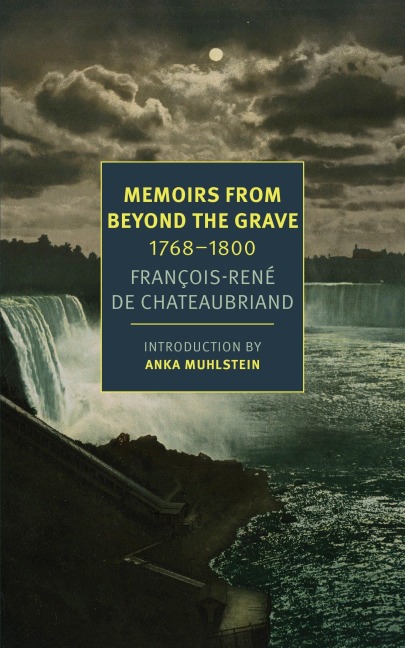 Memoirs from Beyond the Grave: 1768-1800 - François-René De Chateaubriand
