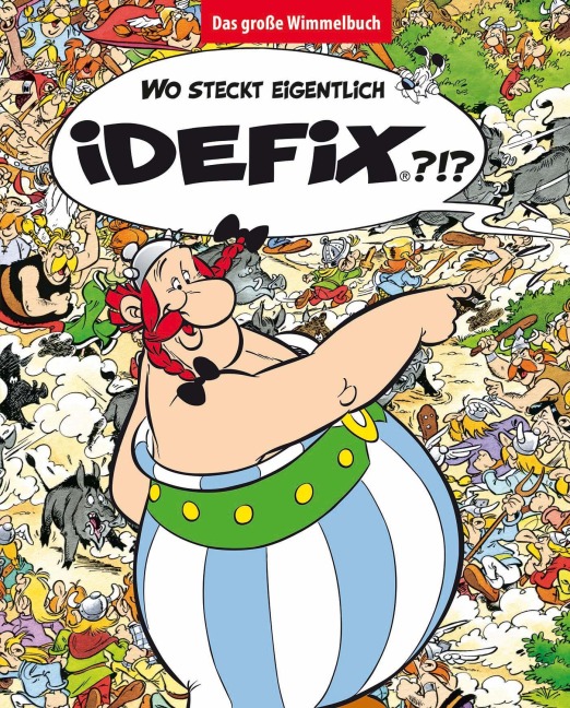 Wo steckt eigentlich Idefix? - Das große Wimmelbuch - Albert Uderzo, René Goscinny