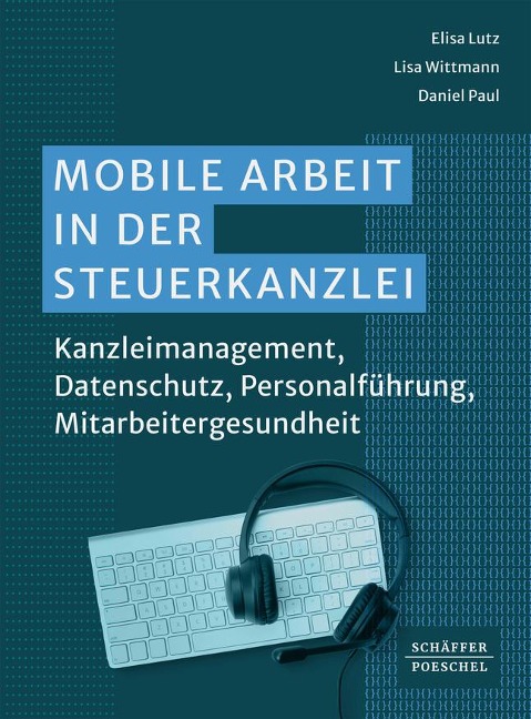 Mobile Arbeit in der Steuerkanzlei - Elisa Lutz, Lisa Wittmann, Daniel Paul