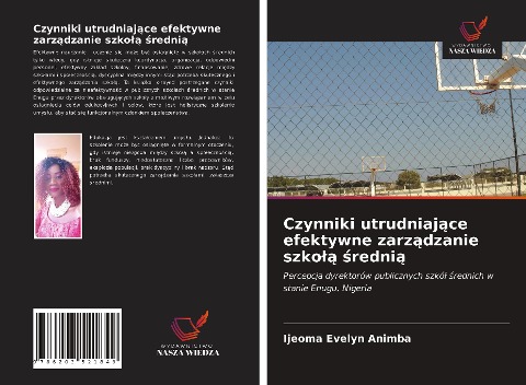 Czynniki utrudniaj¿ce efektywne zarz¿dzanie szko¿¿ ¿redni¿ - Ijeoma Evelyn Animba