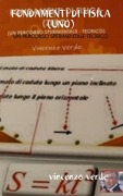 Cover-Bild zum Titel 'FONDAMENTI DI FISICA (UNO) UN PERCORSO SPERIMENTALE - TEORICO' von 'Vincenzo Verde'