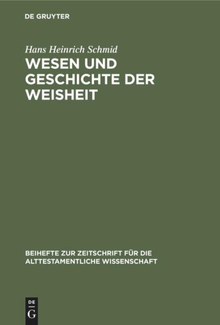 Wesen und Geschichte der Weisheit - Hans Heinrich Schmid