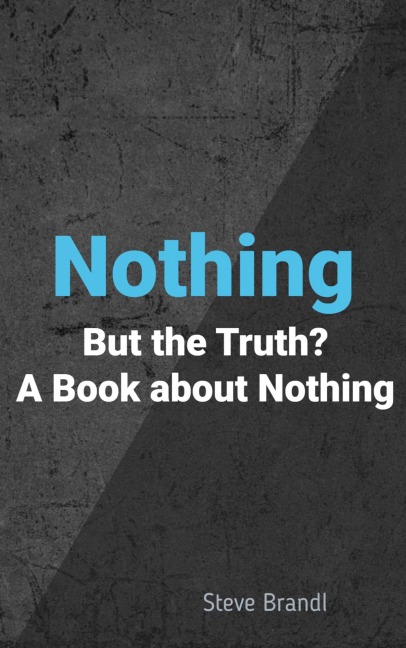 Nothing But the Truth? - Steve Brandl