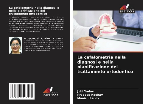 La cefalometria nella diagnosi e nella pianificazione del trattamento ortodontico - Juhi Yadav, Pradeep Raghav, Munish Reddy