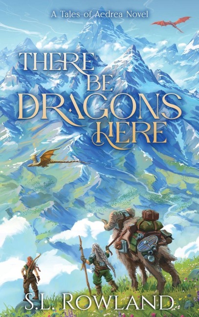 There Be Dragons Here - S L Rowland
