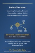 Cover-Bild zum Titel 'Stolen Fortunes: Unraveling Corruption, Economic Communalism, and the Hidden Wealth of Bangladesh's Hasina Era' von 'Naim Tahir Baig'