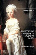Cover-Bild zum Titel 'A History of Hygiene in Modern France' von 'Steven Zdatny'