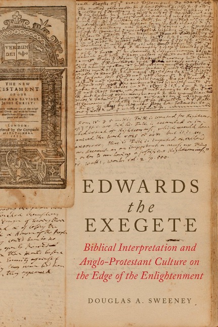 Edwards the Exegete - Douglas A. Sweeney