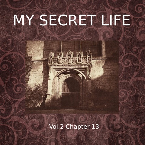 My Secret Life, Vol. 2 Chapter 13 - Dominic Crawford Collins, Dominic Crawford Collins