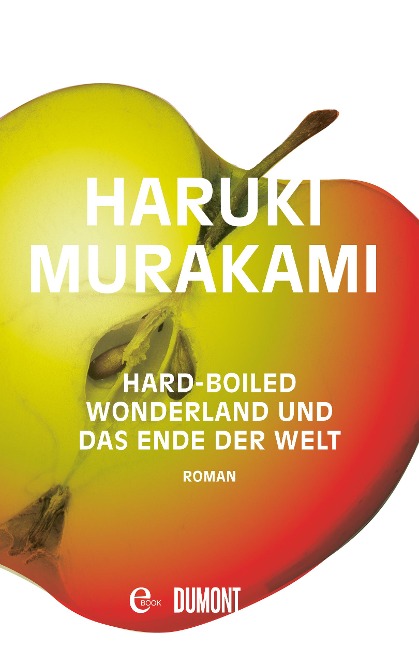 Hard-boiled Wonderland und Das Ende der Welt - Haruki Murakami