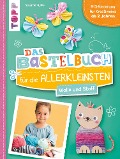 Cover-Bild zum Titel 'Das Bastelbuch für die Allerkleinsten. Wolle und Stoff' von 'Susanne Pypke'