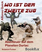 Cover-Bild zum Titel 'Wo ist der zweite Zug' von 'Alfonso Quick'