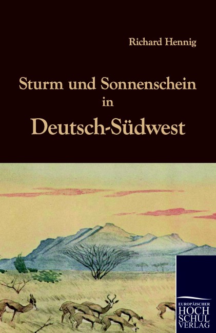 Sturm und Sonnenschein in Deutsch-Südwest - Richard Hennig