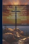 Cover-Bild zum Titel 'De Bykorf Des Gemoeds, Honing Zaamelende Uit Allerly Bloemen. Vervattende Over De Honderd Konstige Figuren. Met Godlyke Spreuken En Stichtelyke Verzen' von 'Jan Luyken'