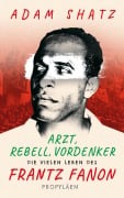 Cover-Bild zum Titel 'Arzt, Rebell, Vordenker' von 'Adam Shatz'