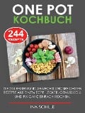 ONE POT Kochbuch mit 244 leckeren Rezepten - Ina Schille