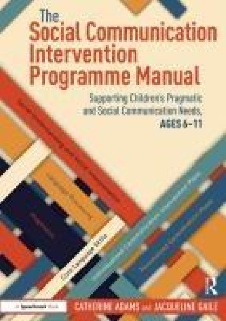 The Social Communication Intervention Programme Manual - Catherine Adams, Jacqueline Gaile
