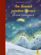 Cover-Bild zum Titel 'Am Himmel zwischen Sternen - Das große Christkindbuch' von 'Michaela Holzinger'