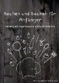 Cover-Bild zum Titel 'Kochen und Backen für Anfänger' von 'Alexandra Pribitzer'