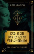 Cover-Bild zum Titel 'Der Stein der letzten Entscheidung' von 'Björn Knobloch'