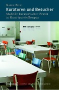 Kuratoren und Besucher - Maren Ziese