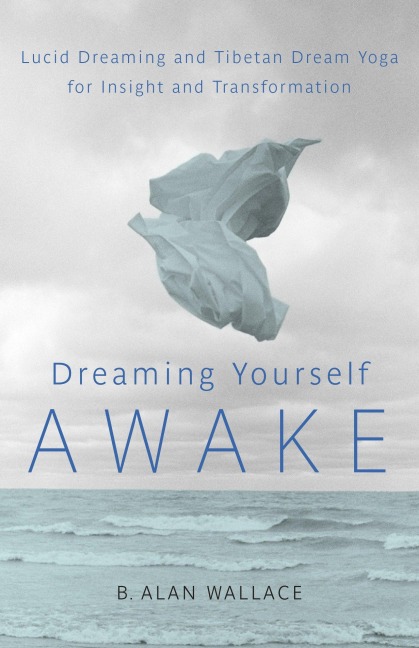 Dreaming Yourself Awake - B Alan Wallace, Brian Hodel