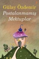 Postalanmamis Mektuplar - Gülay Özdemir