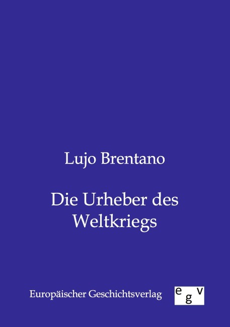 Die Urheber des Weltkriegs - Lujo Brentano