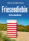 Friesendiebin. Ostfrieslandkrimi - Sina Jorritsma