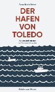 Cover-Bild zum Titel 'Der Hafen von Toledo' von 'Anna Maria Ortese'