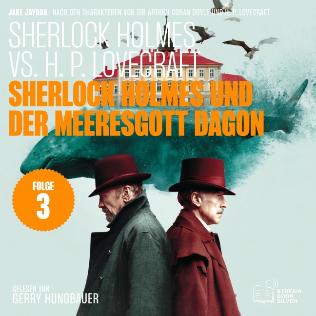 Sherlock Holmes und der Meeresgott Dagon (Sherlock Holmes vs. H. P. Lovecraft, Folge 3) - Arthur Conan Doyle, Jake Jaydon, H. P. Lovecraft
