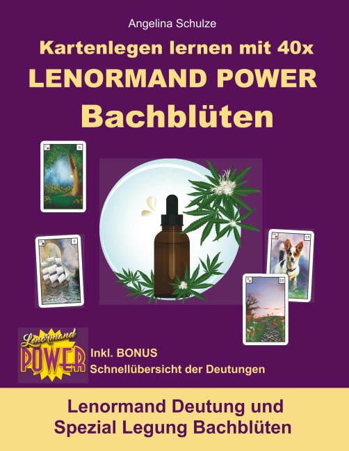 Kartenlegen lernen mit 40x LENORMAND POWER Bachblüten - Angelina Schulze