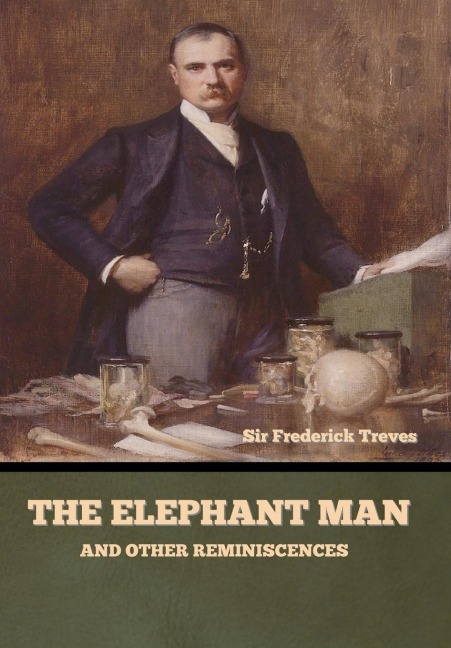 The Elephant Man and Other Reminiscences - Frederick Treves