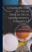 Cover-Bild zum Titel 'Litauische Und Lettische Drucke Des 16. Jahrhunderts, Volumes 1-2' von 'Friedrich Bechtel, Martin Luther, Adalbert Bezzenberger'