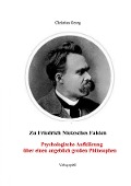 Cover-Bild zum Titel 'Zu Friedrich Nietzsches Fakten Psychologische Aufklärung über einen angeblich großen Philosophen' von 'Christian Georg'