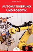 Cover-Bild zum Titel 'Automatisierung und Robotik' von 'Knowledge Flow'