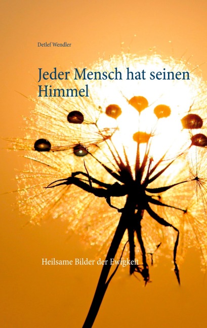 Jeder Mensch hat seinen Himmel - Detlef Wendler