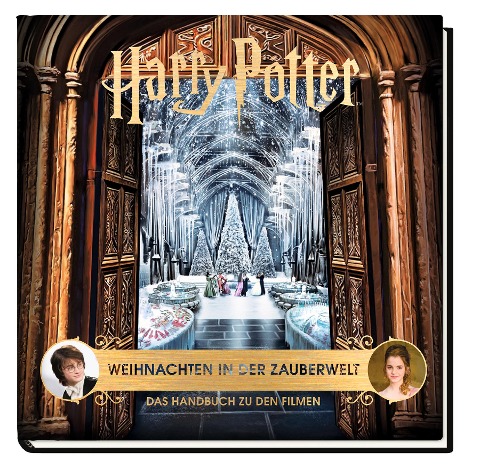 Harry Potter: Weihnachten in der Zauberwelt - Das Handbuch zu den Filmen - Jody Revenson