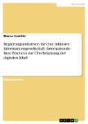 Cover-Bild zum Titel 'Regierungsinitiativen für eine inklusive Informationsgesellschaft. Internationale Best Practices zur Überbrückung der digitalen Kluft' von 'Marco Castillo'
