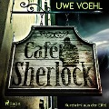 Cover-Bild zum Titel 'Café Sherlock - Kurzkrimi aus der Eifel (Ungekürzt)' von 'Uwe Voehl'