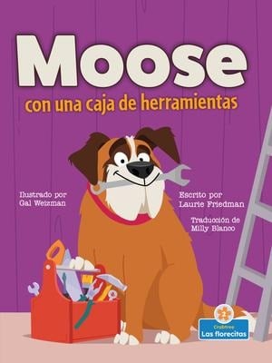 Moose Con Una Caja de Herramientas (Moose with a Tool Box) - Laurie Friedman