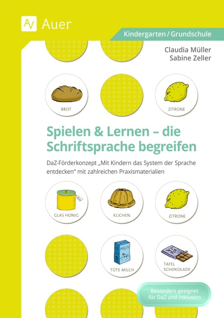 Spielen und Lernen - die Schriftsprache begreifen - Claudia Müller, Sabine Zeller