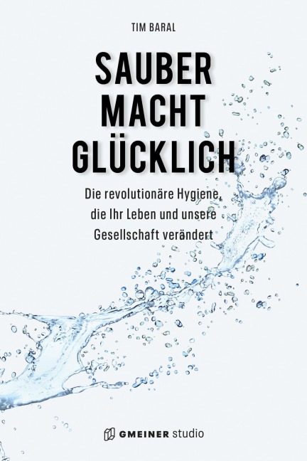 Sauber macht glücklich - Tim Baral