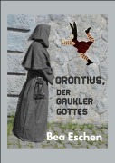 Cover-Bild zum Titel 'Orontius, der Gaukler Gottes' von 'Bea Eschen'