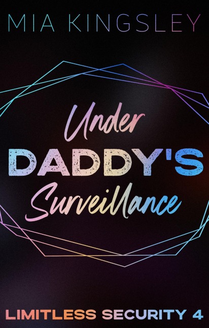 Under Daddy's Surveillance - Mia Kingsley