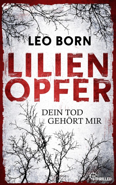 Lilienopfer. Dein Tod gehört mir - Leo Born
